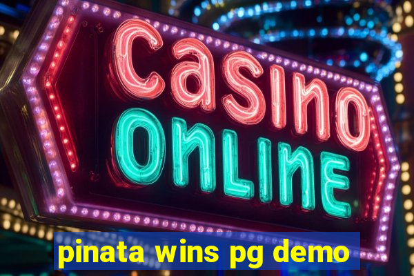 pinata wins pg demo